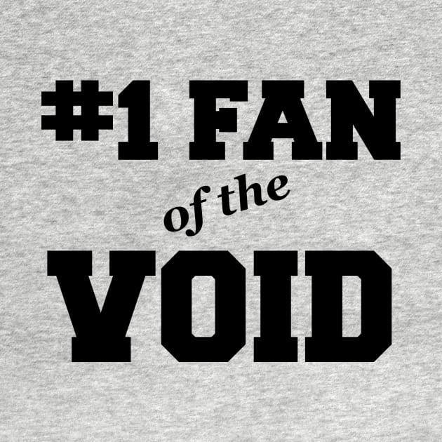 #1 Fan of the Void by Isto